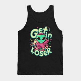 Get In Loser Alien UFO Funny Tank Top